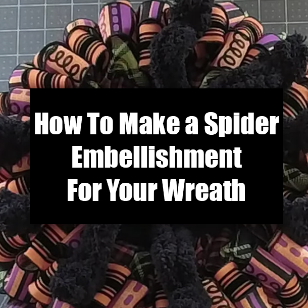 DIY Spider Embellishment For Your Wreath (How To)