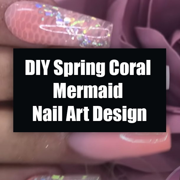 DIY Spring Coral Mermaid Nail Art Design