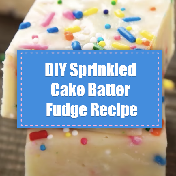 DIY Sprinkled Cake Batter Fudge Recipe