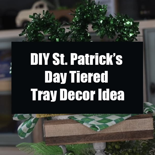 DIY St. Patrick’s Day Tiered Tray Decor Idea