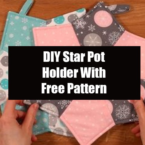 DIY Star Pot Holder With Free Pattern