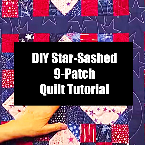 DIY Star-Sashed 9-Patch Quilt Tutorial