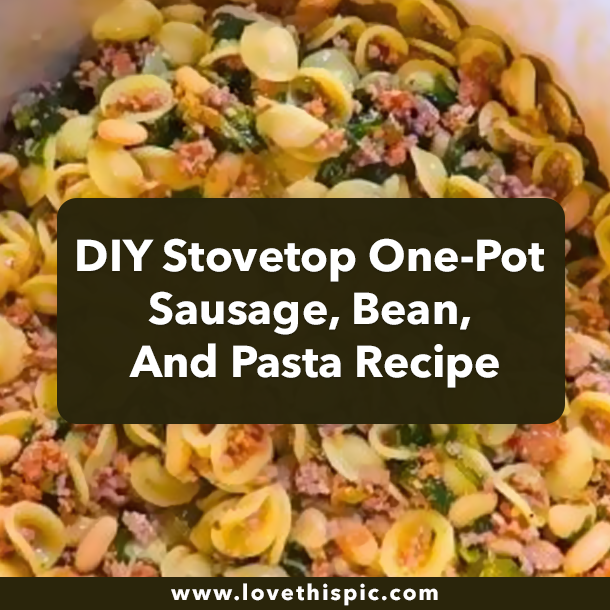 DIY Stovetop One-Pot Sausage, Bean, And Pasta Recipe