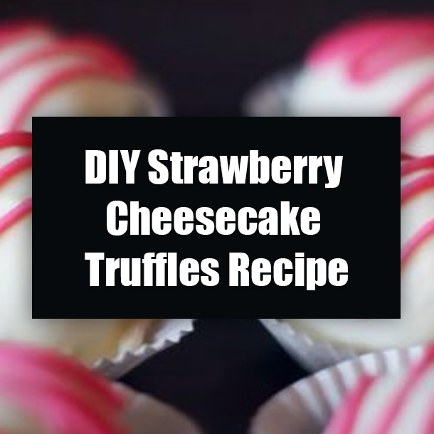 DIY Strawberry Cheesecake Truffles Recipe