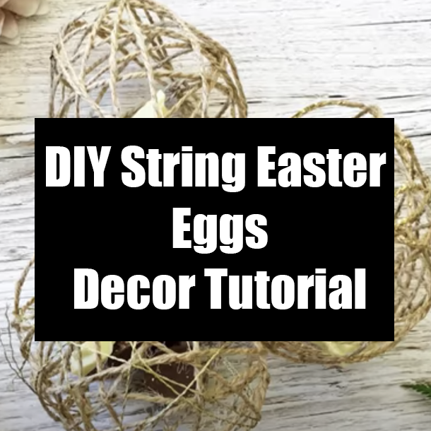 DIY String Easter Eggs Decor Tutorial