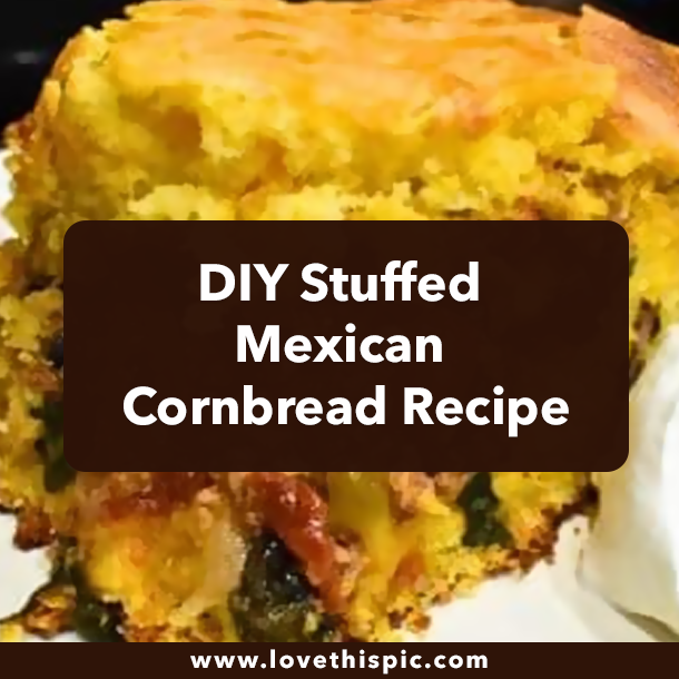 DIY Stuffed Mexican Cornbread Recipe