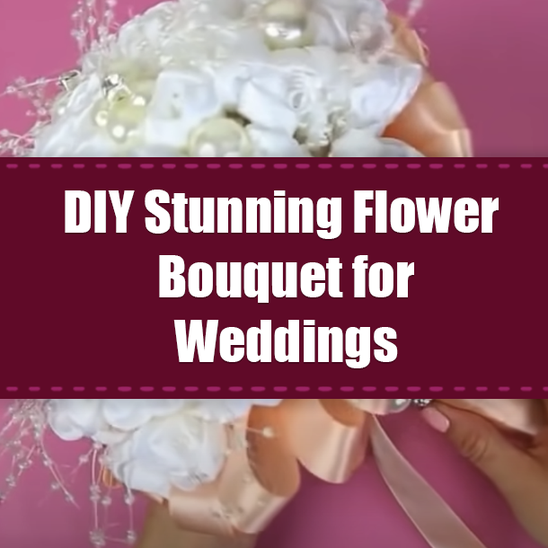 DIY Stunning Flower Bouquet for Weddings