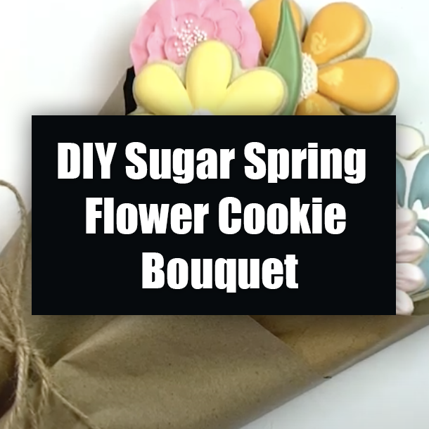 DIY Sugar Spring Flower Cookie Bouquet