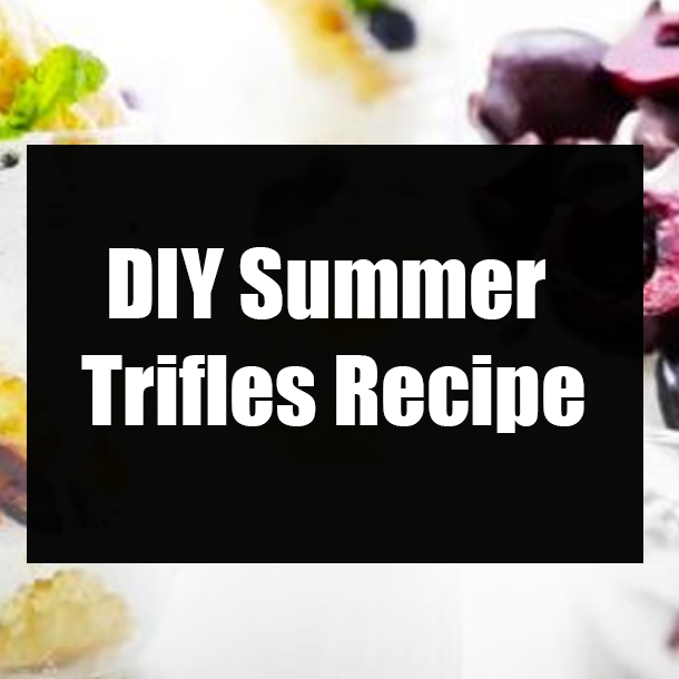 DIY Summer Trifles Recipe
