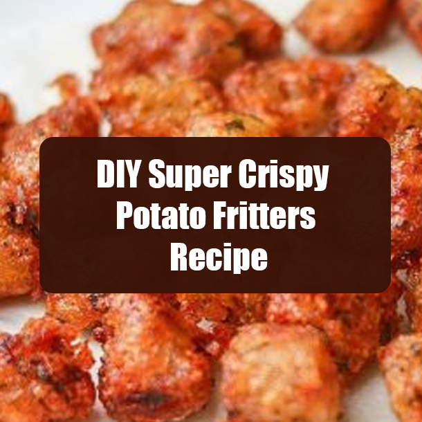 DIY Super Crispy Potato Fritters Recipe