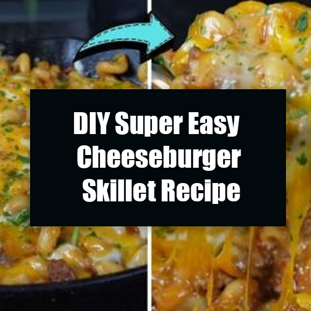 DIY Super Easy Cheeseburger Skillet Recipe