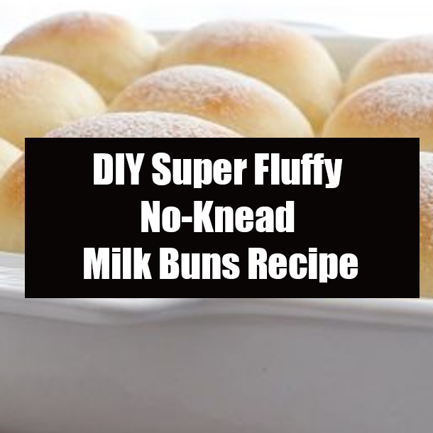 DIY Super Fluffy No-Knead Milk Buns Recipe