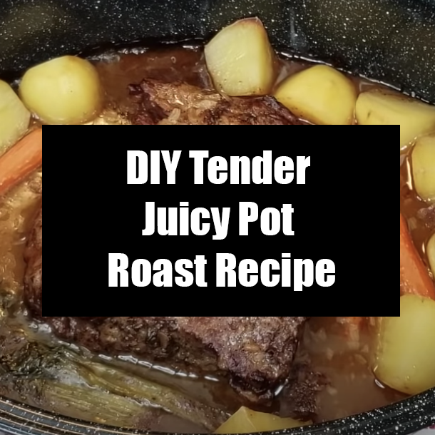 DIY Tender Juicy Pot Roast Recipe