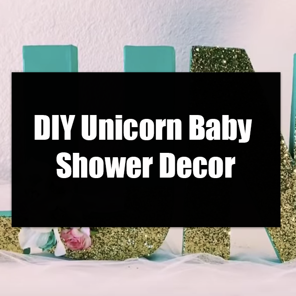 DIY Unicorn Baby Shower Decor