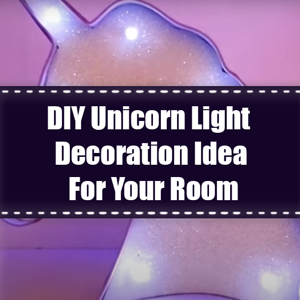 DIY Unicorn Light Decoration Idea For Your Room