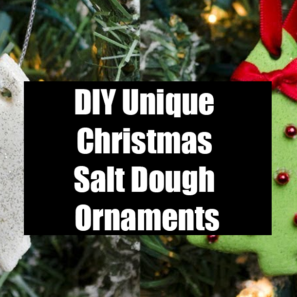 DIY Unique Christmas Salt Dough Ornaments