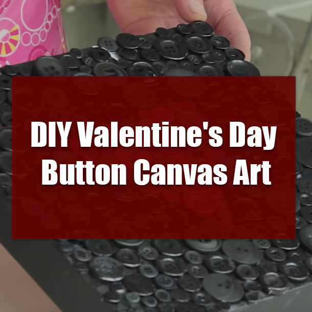 DIY Valentine's Day Button Canvas Art