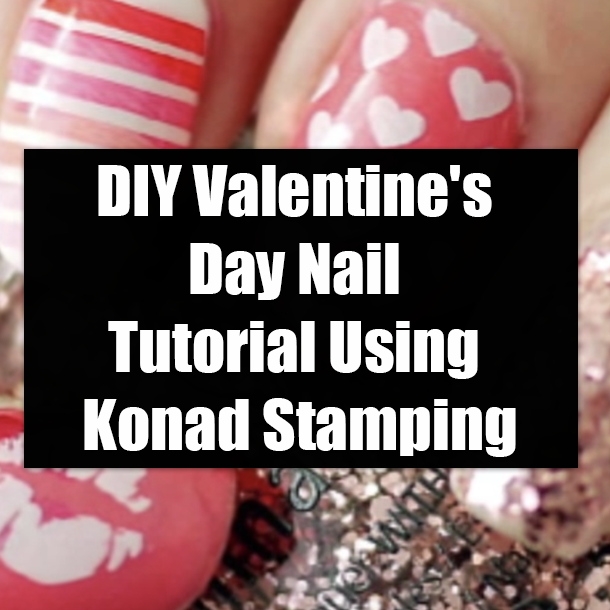 DIY Valentine's Day Nail Tutorial Using Konad Stamping