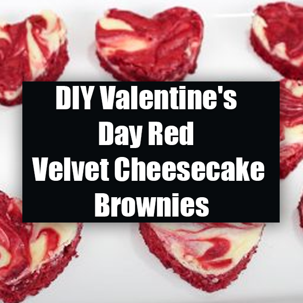 DIY Valentine's Day Red Velvet Cheesecake Brownies