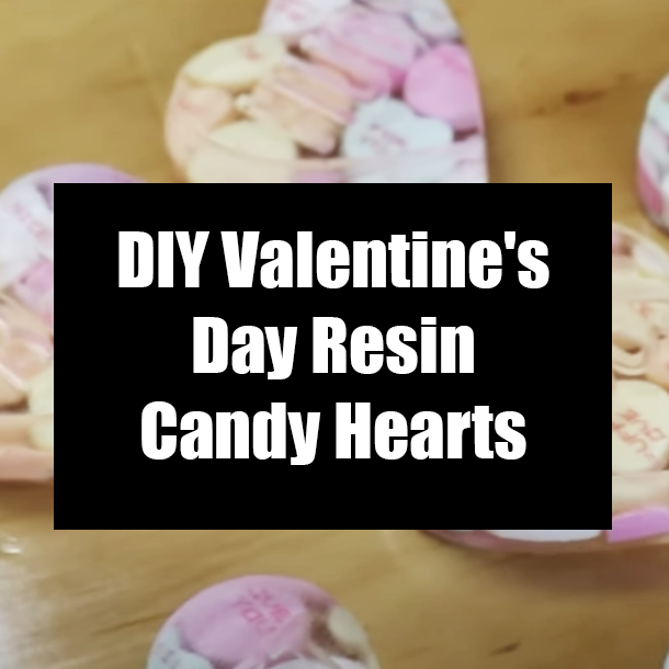 DIY Valentine's Day Resin Candy Hearts