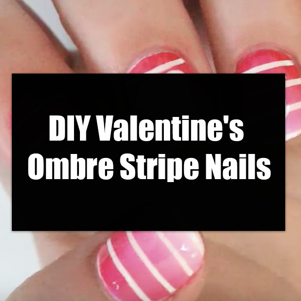 DIY Valentine's Ombre Stripe Nails