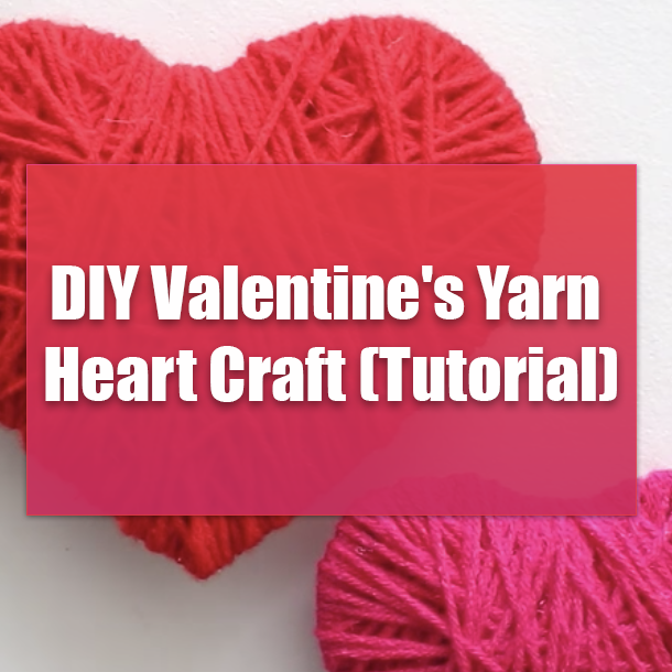 DIY Valentine's Yarn Heart Craft (Tutorial)