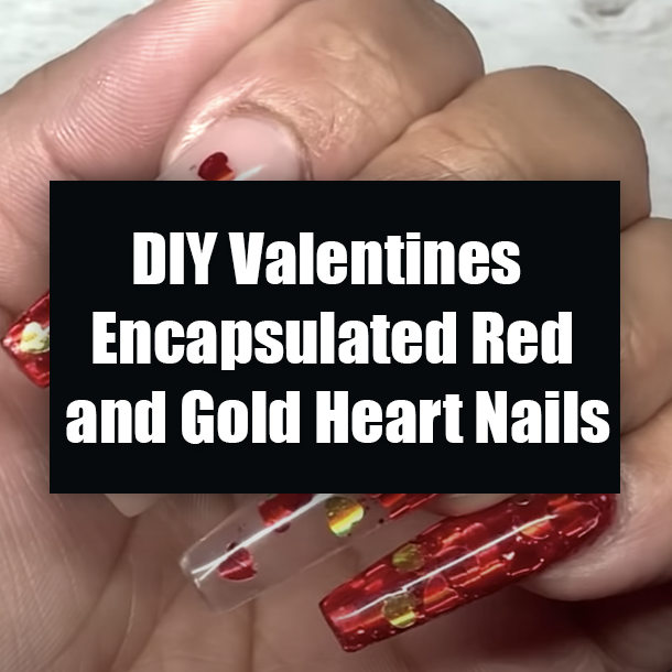 DIY Valentines Encapsulated Red and Gold Heart Nails