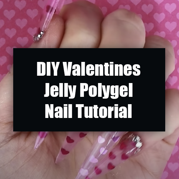 DIY Valentines Jelly Polygel Nail Tutorial