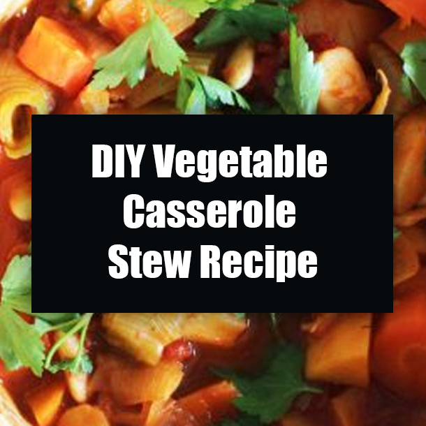 DIY Vegetable Casserole Stew Recipe