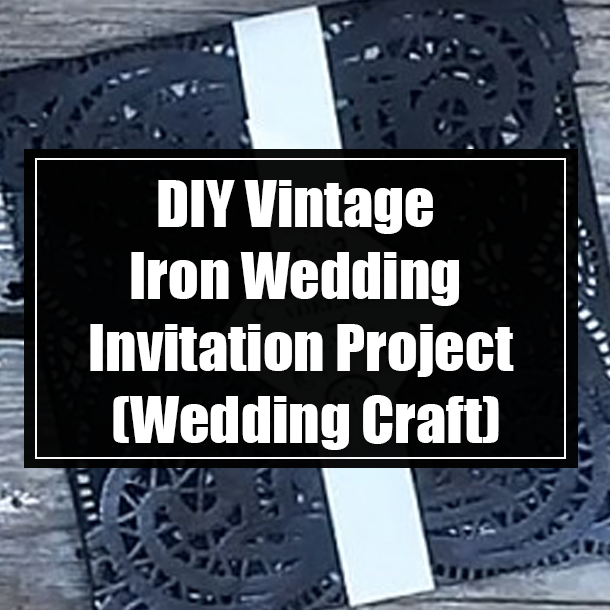 DIY Vintage Iron Wedding Invitation Project (Wedding Craft)