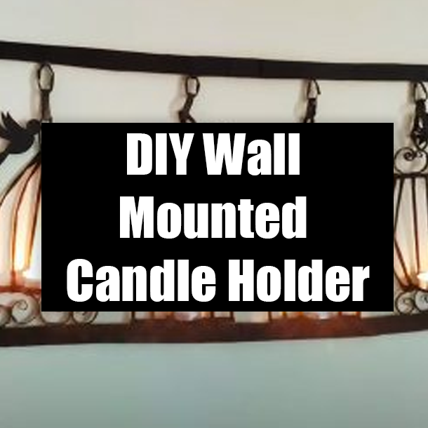 DIY Wall Mounted Candle Holder