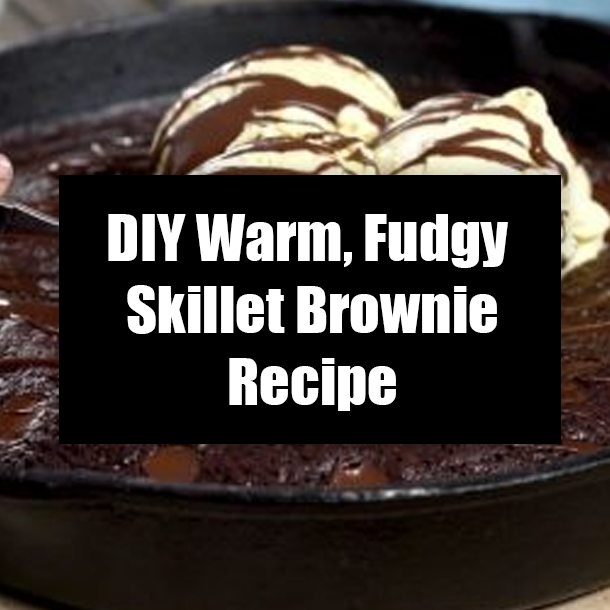 DIY Warm, Fudgy Skillet Brownie Recipe