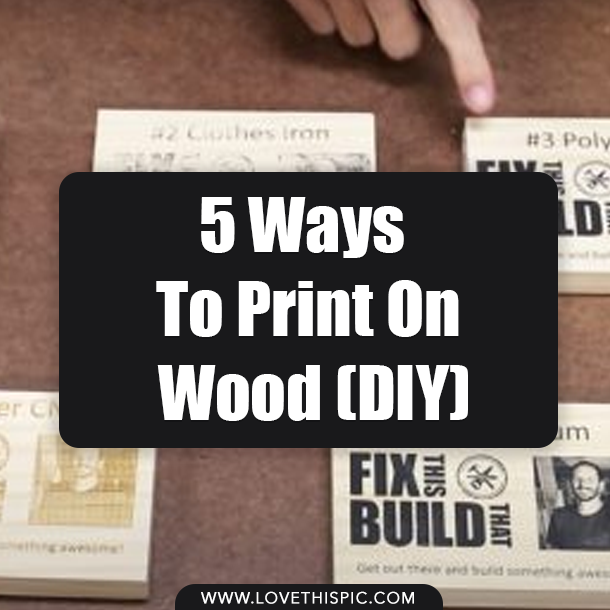 DIY Ways To Print On Wood
