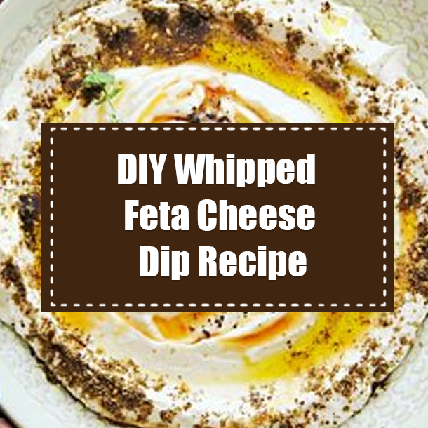 DIY Whipped Feta Cheese Dip Recipe