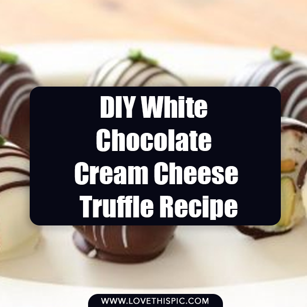 DIY White Chocolate Cream Cheese Truffle Recipe