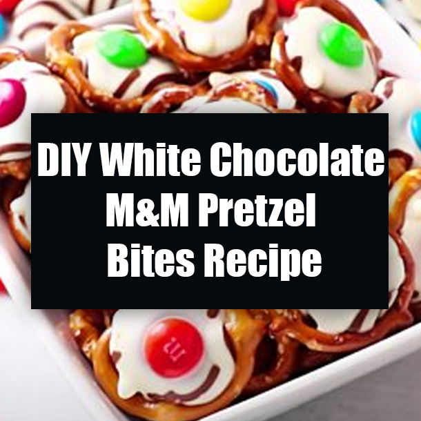 DIY White Chocolate M&M Pretzel Bites Recipe