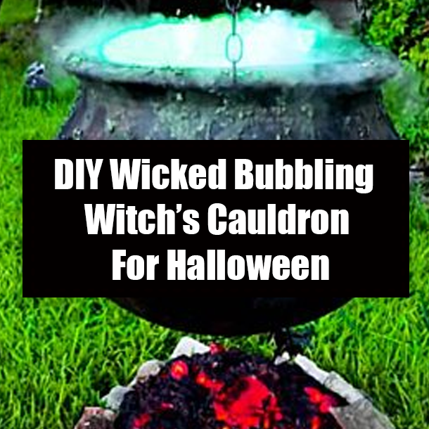 DIY Wicked Bubbling Witch’s Cauldron For Halloween