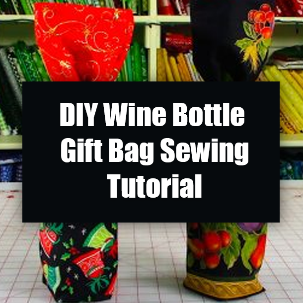 DIY Wine Bottle Gift Bag Sewing Tutorial