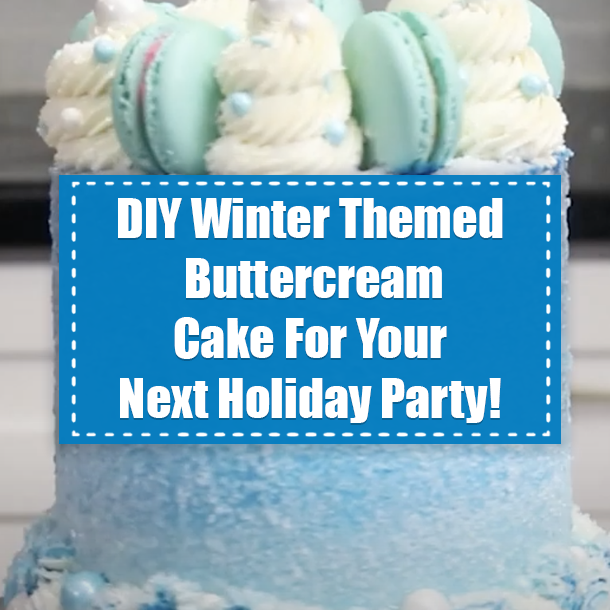 DIY Winter Themed Buttercream Cake For Your Next Holiday Party!