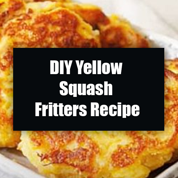 DIY Yellow Squash Fritters Recipe