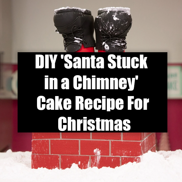 DIY 'Santa Stuck in a Chimney' Cake Recipe For Christmas