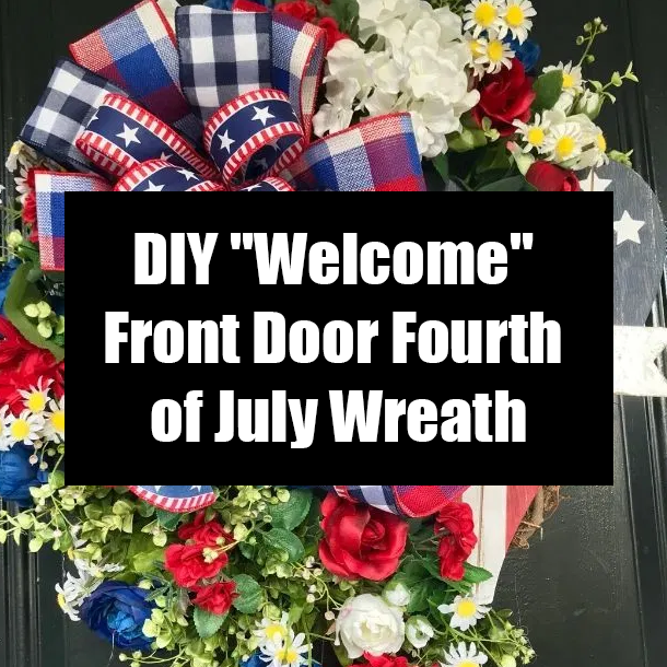 DIY "Welcome" Front Door Fourth of July Wreath