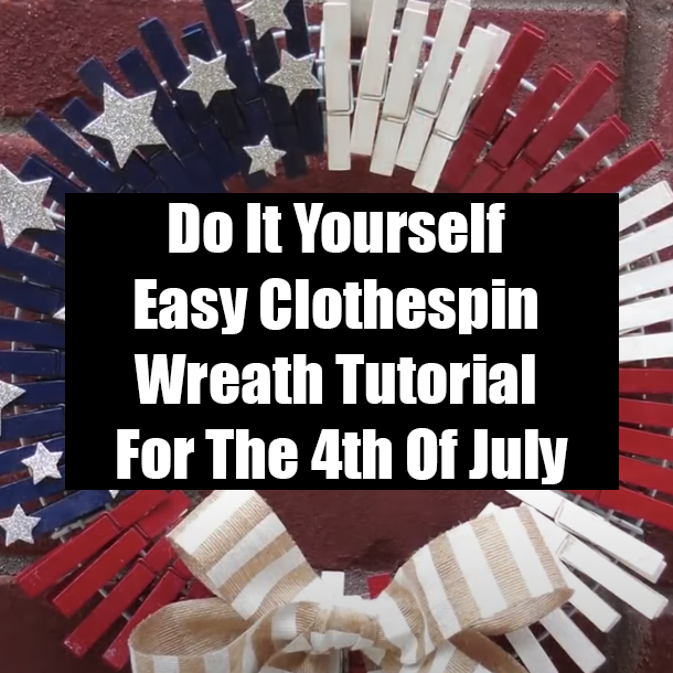 Do It Yourself Easy Clothespin Wreath Tutorial For The 4th Of July
