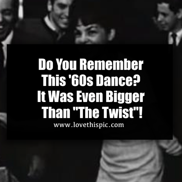 Do You Remember This '60s Dance? It Was Even Bigger Than "The Twist"!