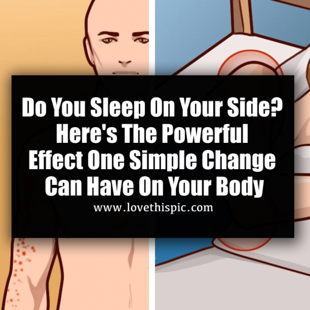 Do You Sleep On Your Side? Here's The Powerful Efect One Simple Change Can Have On Your Body
