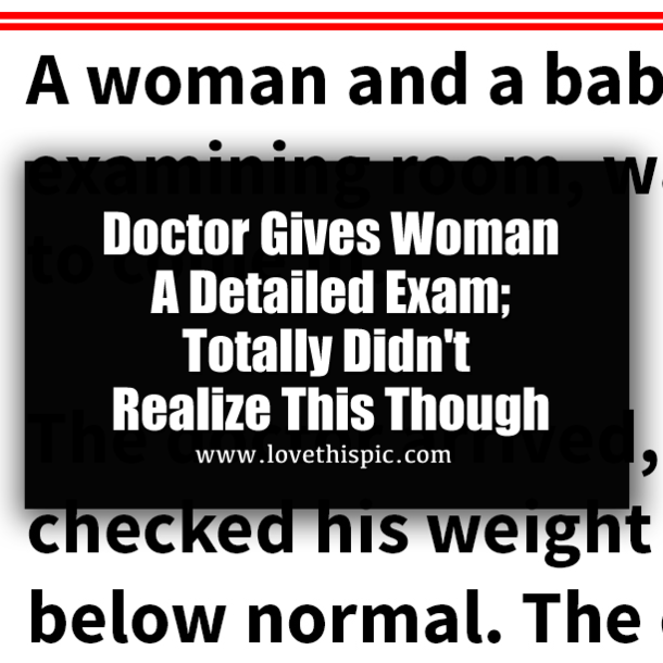 Doctor Gives Woman A Detailed Exam; Totally Didn't Realize This Though
