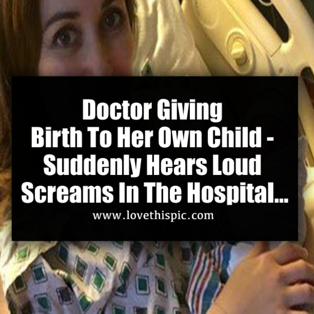 Doctor Giving Birth To Her Own Child - Suddenly Hears Loud Screams In The Hospital...
