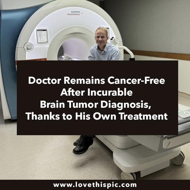 Doctor Remains Cancer-Free After Incurable Brain Tumor Diagnosis, Thanks to His Own Treatment