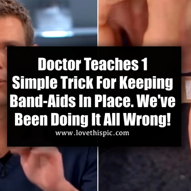 Doctor Teaches 1 Simple Trick For Keeping Band-Aids In Place. We've Been Doing It All Wrong!