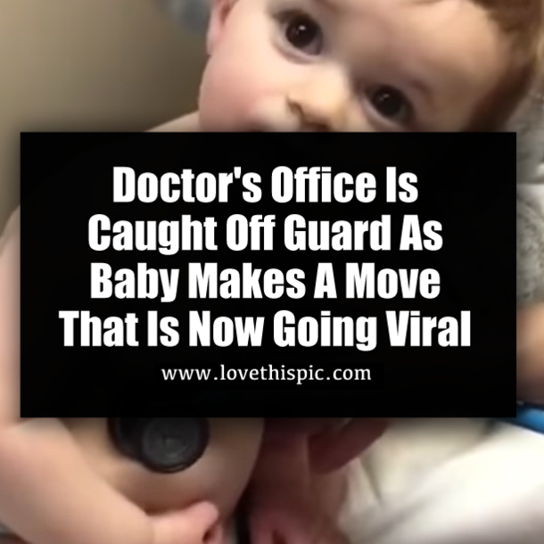 Doctor's Office Is Caught Off Guard As Baby Makes A Move That Is Now Going Viral